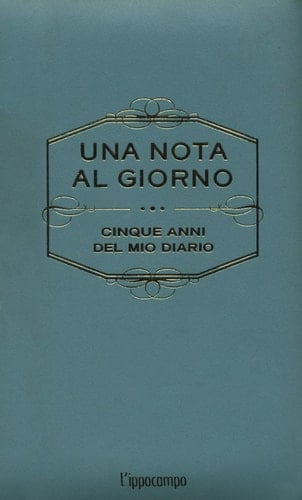 Una nota al giorno. Cinque anni del mio diario
