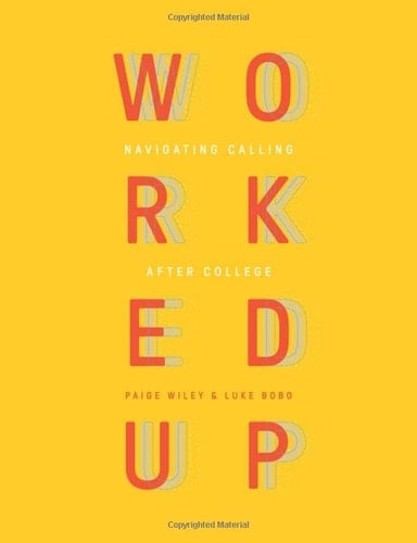 Worked Up Navigating Calling After College