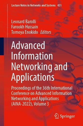 Advanced Information Networking and Applications Proceedings of the 36th International Conference on Advanced Information Networking and Applications (AINA-2022), Volume 3