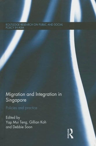 Migration and Integration in Singapore Policies and Practice