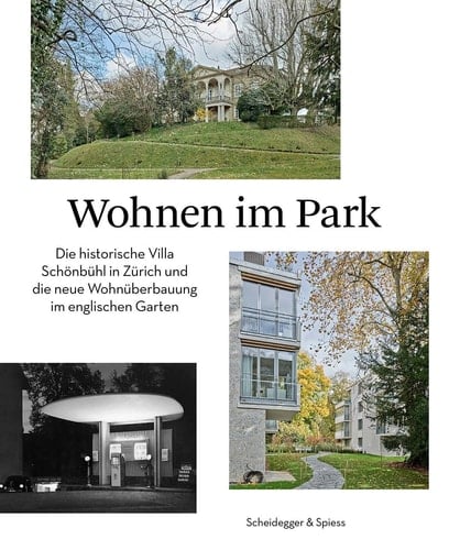 Wohnen im Park die historische Villa Schönbühl in Zürich und die neue Wohnüberbauung im englischen Garten