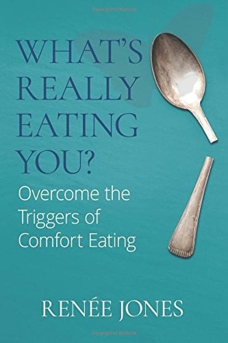 What's Really Eating You Overcome the Triggers of Comfort Eating