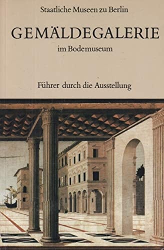 Gemäldegalerie Malerei 13.-18. Jahrhundert im Bodemuseum : [Führer durch die Ausstellung]