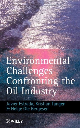Environmental Challenges Confronting the Oil Industry (The Petroleum Research Series in Petrolem Economics & Politics)