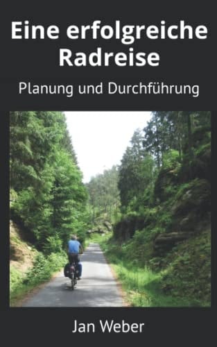 Eine erfolgreiche Radreise Planung und Durchführung