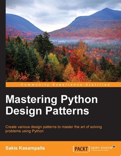 Mastering Python Design Patterns