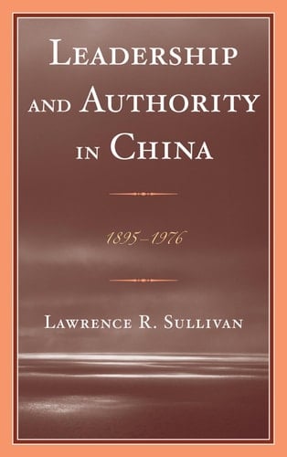 Leadership and Authority in China 1895–1978
