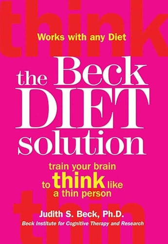 The Beck Diet Solution Train Your Brain to Think Like a Thin Person