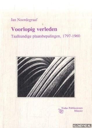 Voorlopig verleden taalkundige plaatsbepalingen, 1797-1960