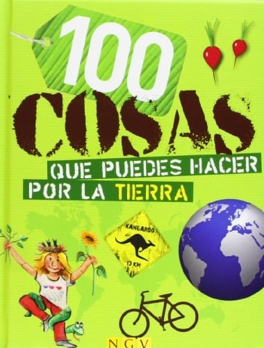 100 cosas que puedes hacer por la tierra