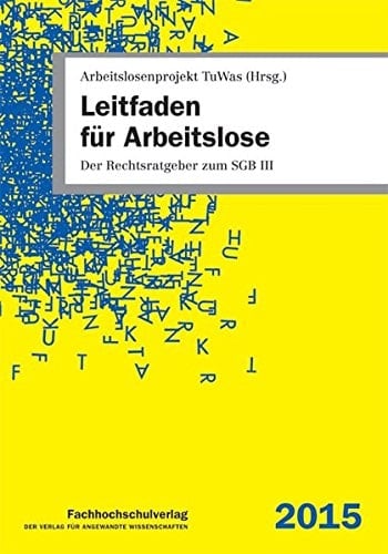 Leitfaden für Arbeitslose der Rechtsratgeber zum SGB III