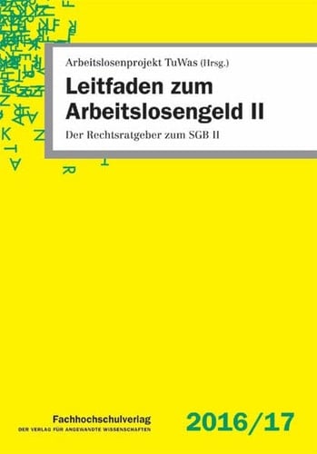 Leitfaden zum Arbeitslosengeld II der Rechtsratgeber zum SGB II