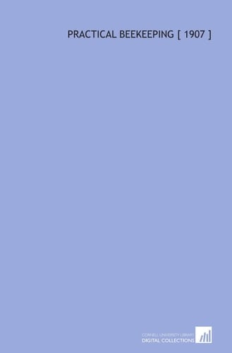 Practical Beekeeping [ 1907 ]