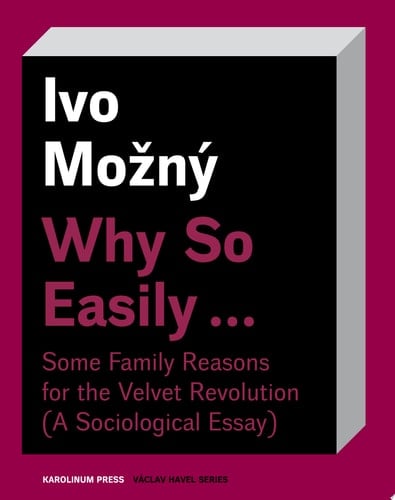 Why So Easily . . . Some Family Reasons for the Velvet Revolution