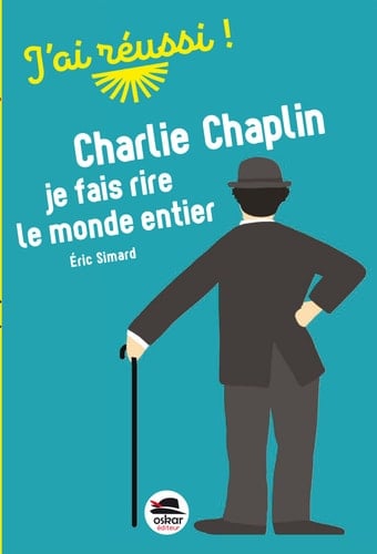 Charlie Chaplin Je fais rire le monde entier