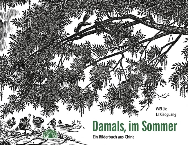 Damals, im Sommer Ein Bilderbuch aus China