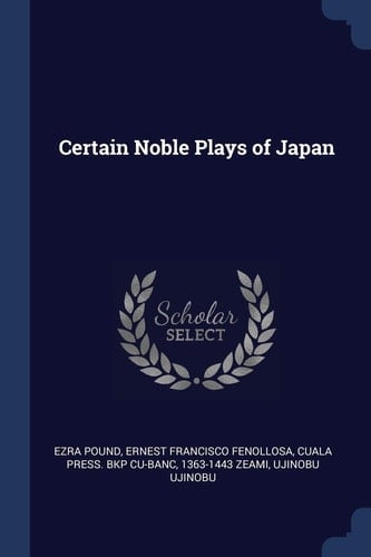 Certain Noble Plays of Japan
