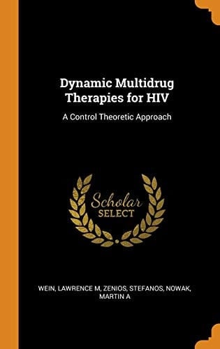 Dynamic Multidrug Therapies for HIV A Control Theoretic Approach