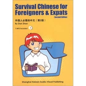 Survival Chinese for Foreigners & Expats (Second Edition) (MP3 disc included) (English and Chinese Edition)