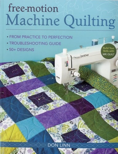 Free-Motion Machine Quilting From Practice to Perfection -- Troubleshooting Guide -- 50+ Designs