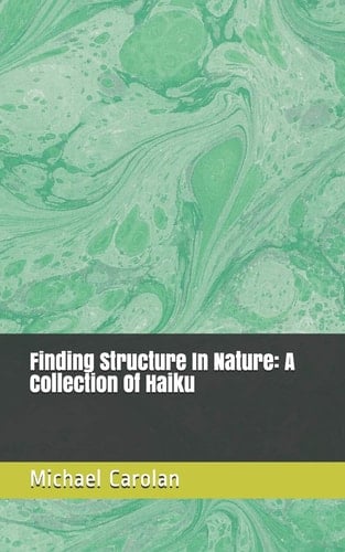 Finding Structure in Nature A Collection of Haiku