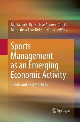 Sports Management as an Emerging Economic Activity Trends and Best Practices