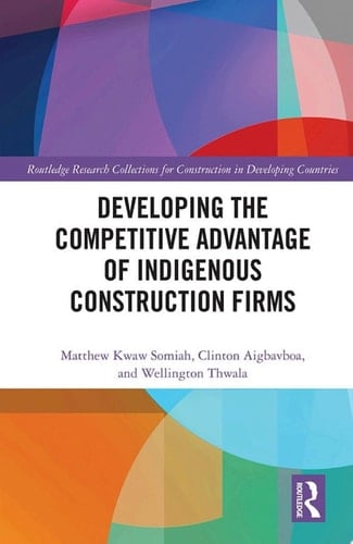 Developing the Competitive Advantage of Indigenous Construction Firms