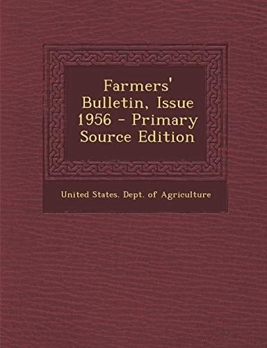 Farmers' Bulletin, Issue 1956 - Primary Source Edition
