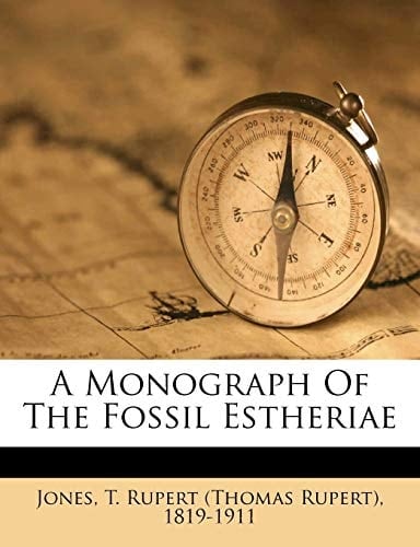 A Monograph Of The Fossil Estheriae