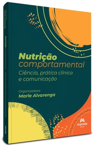 Nutrição comportamental: Ciência, prática clínica e comunicação