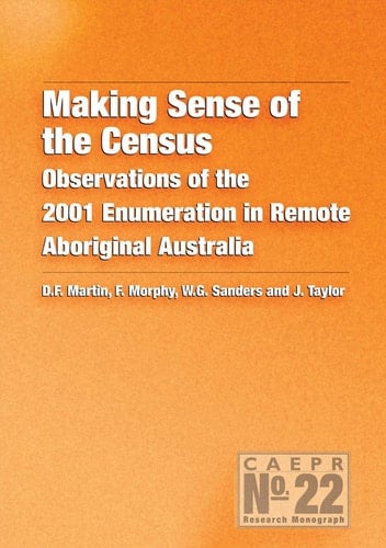 Making Sense of the Census Observations of the 2001 Enumeration in Remote Aboriginal Australia