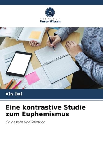 Eine kontrastive Studie zum Euphemismus: Chinesisch und Spanisch (German Edition)