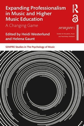 Expanding Professionalism in Music and Higher Music Education A Changing Game