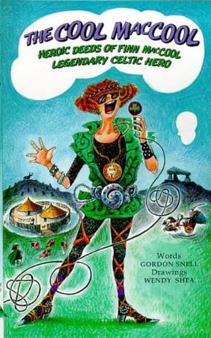 The Cool Mac Cool Heroic Deeds of Finn Mac Cool, Legendary Celtic Hero
