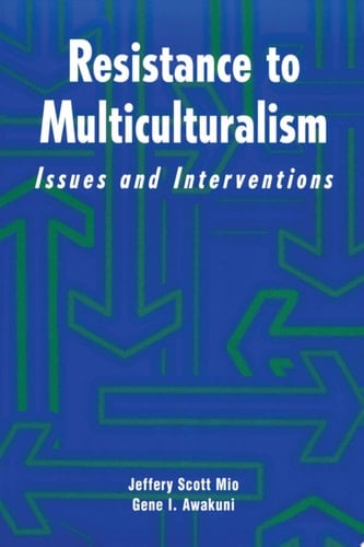 Resistance to Multiculturalism Issues and Interventions
