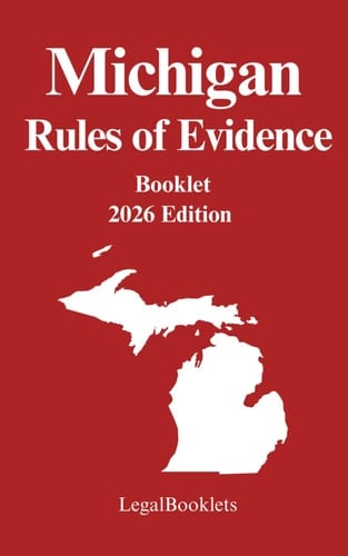 Michigan Rules of Evidence (2026 Edition)