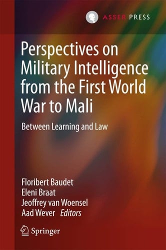 Perspectives on Military Intelligence from the First World War to Mali Between Learning and Law