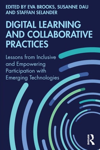 Digital Learning and Collaborative Practices Lessons from Inclusive and Empowering Participation with Emerging Technologies