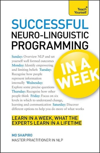 Neurolinguistic Programming in a Week Teach Yourself