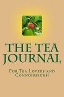 Tea Journal For Tea Lovers and Connoisseurs!