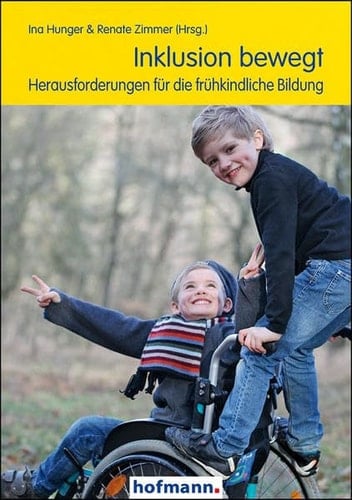 Inklusion bewegt Herausforderungen für die frühkindliche Bildung ; [das Buch zum 8. Osnabrücker Kongress Inklusion Bewegt - Herausforderungen für die Frühkindliche Bildung 2013]