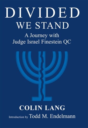 Divided We Stand A Journey with Judge Israel Finestein QC