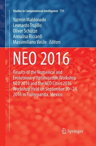 NEO 2016 Results of the Numerical and Evolutionary Optimization Workshop NEO 2016 and the NEO Cities 2016 Workshop held on September 20-24, 2016 in Tlalnepantla, Mexico