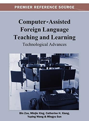 Computer-Assisted Foreign Language Teaching and Learning Technological Advances