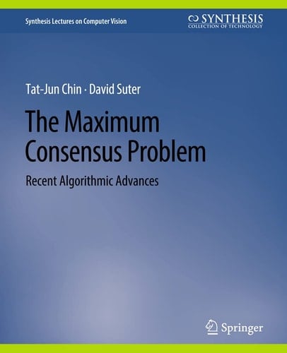 The Maximum Consensus Problem Recent Algorithmic Advances