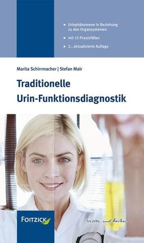 Traditionelle Urin-Funktionsdiagnostik ein Lehr- und Praxisbuch