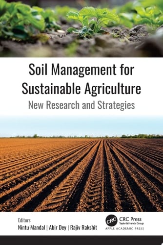 Soil Management for Sustainable Agriculture New Research and Strategies