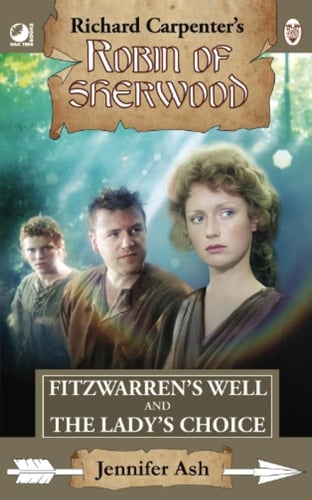 Fitzwarren's Well & The Lady's Choice: from Richard Carpenter's Robin of Sherwood