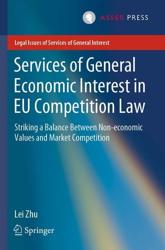 Services of General Economic Interest in EU Competition Law Striking a Balance Between Non-economic Values and Market Competition