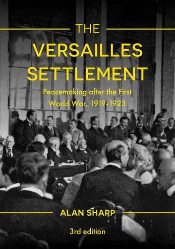 The Versailles Settlement Peacemaking After the First World War, 1919-1923